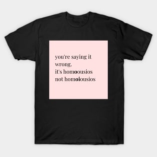 you're saying it wrong, pink T-Shirt